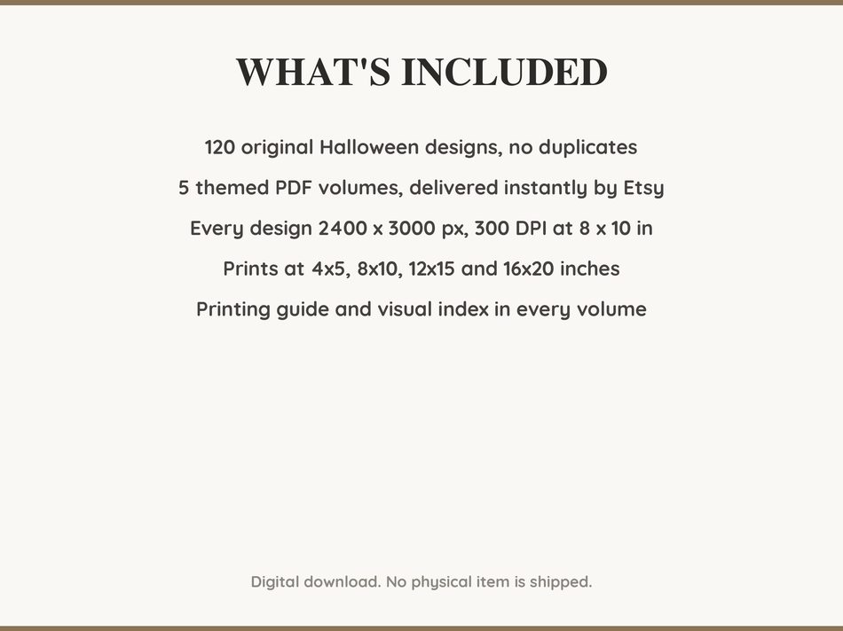 What is included: 120 Halloween designs in 5 printable PDF volumes at 300 DPI with a printing guide