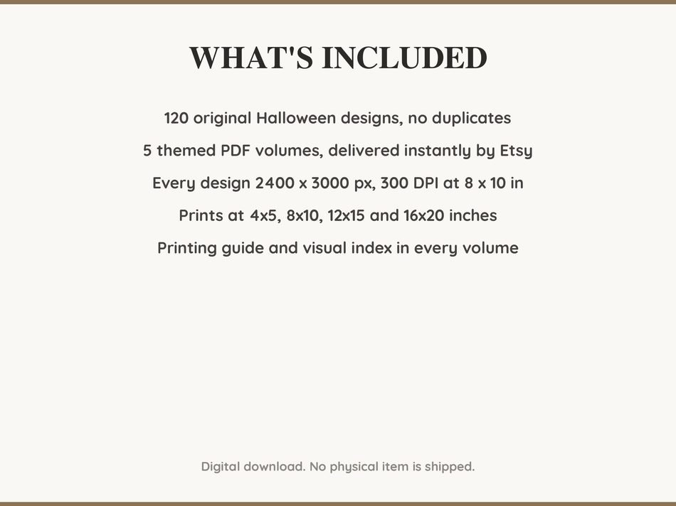 What is included: 120 Halloween designs in 5 printable PDF volumes at 300 DPI with a printing guide