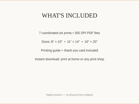 What's included: 7 art prints as 300 DPI PDFs in three sizes plus printing guide and thank-you card
