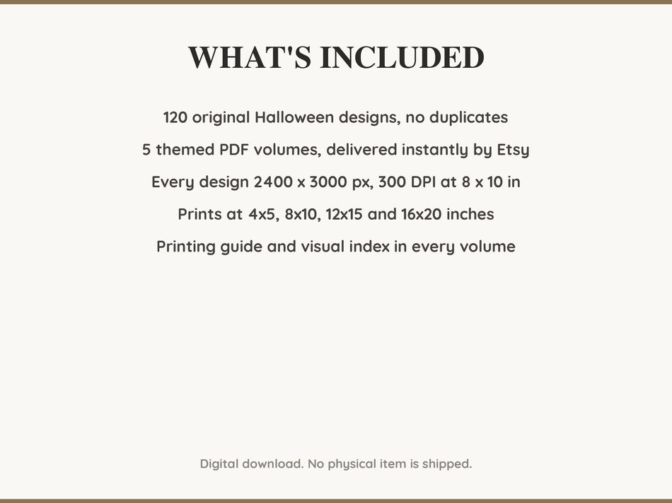 What is included: 120 Halloween designs in 5 printable PDF volumes at 300 DPI with a printing guide